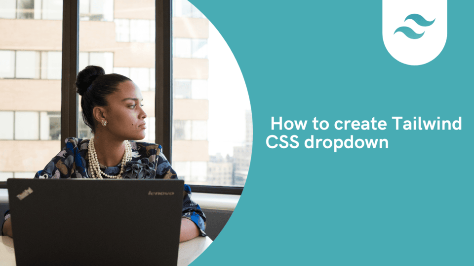 How to create Tailwind CSS dropdown