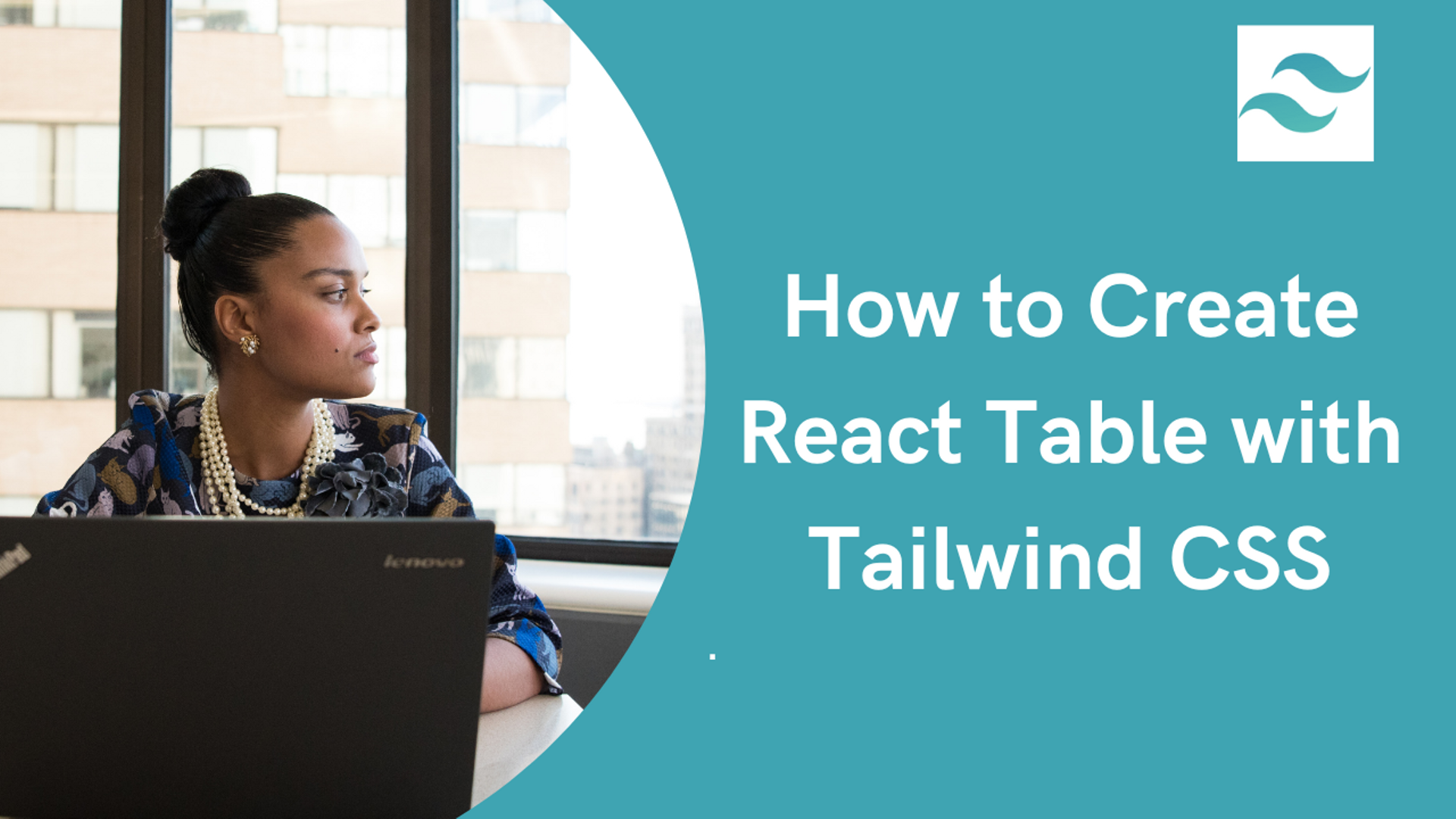 How to create Tailwind Tables using React.