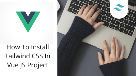 How to Install Tailwind CSS in Vue.js