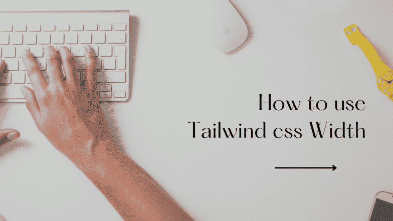 Tailwind Width: How to use and examples